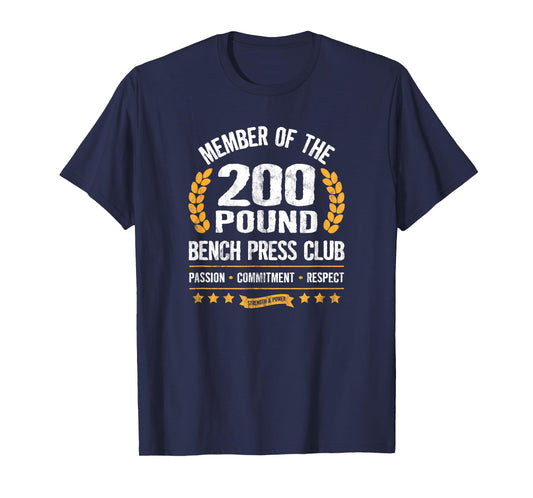 200 Pound Bench Press Club Strong Men Women Gym T-Shirt