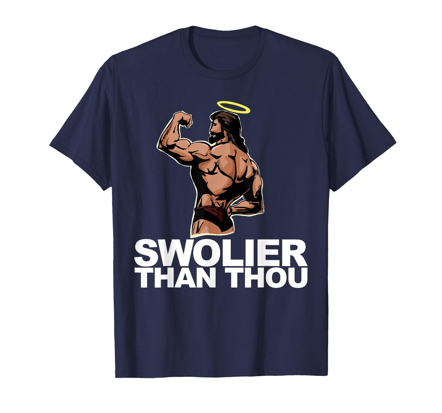 Swolier Than Thou funny Swole Jesus Bodybuilding Jesus T-Shirt
