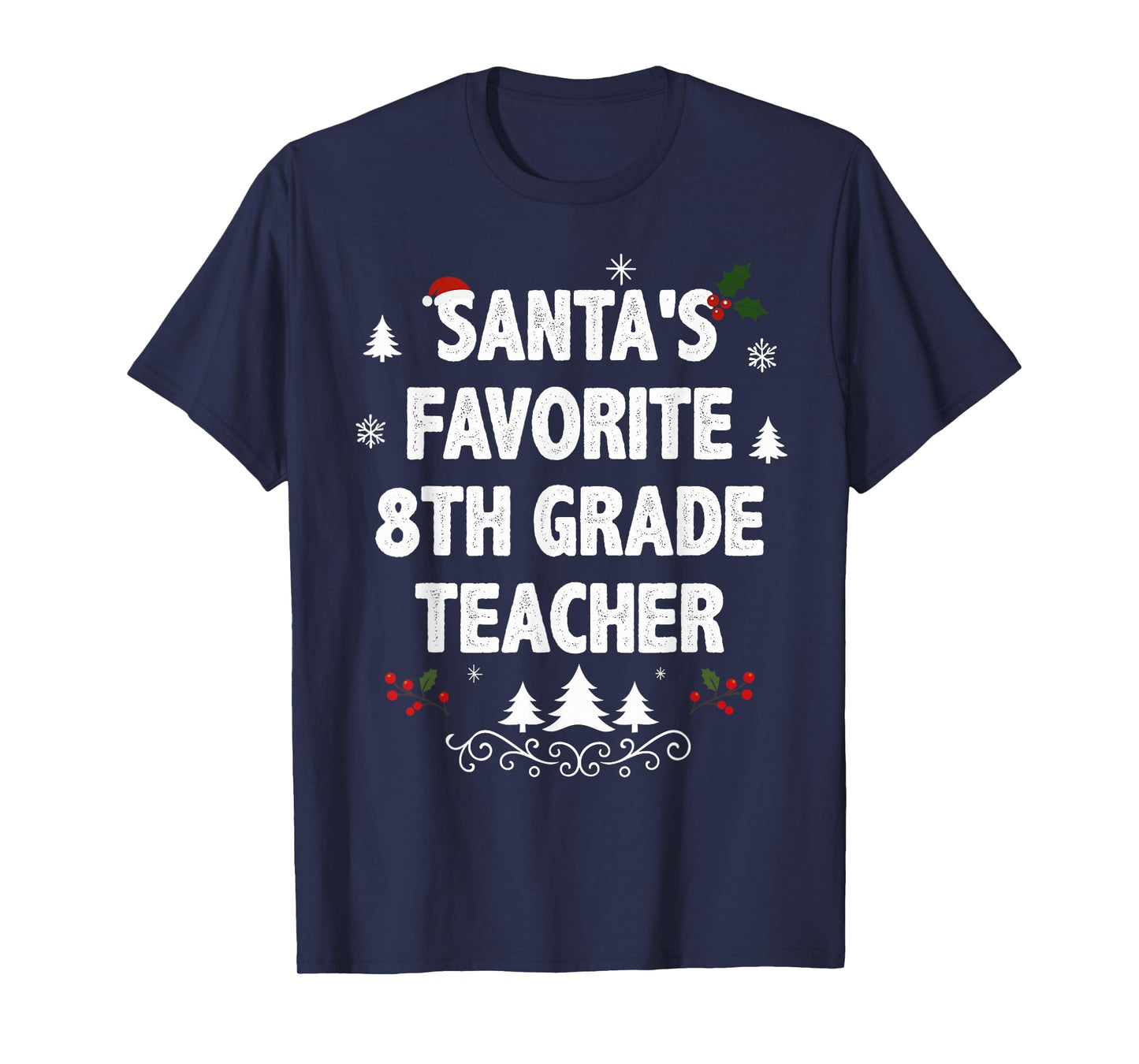 Santa's Favorite 8th Grade Teacher Funny Christmas Pajamas T-Shirt