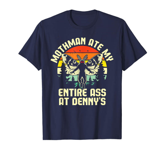 Mothman Ate My Entire Ass At Denny's Funny Cryptid Retro T-Shirt