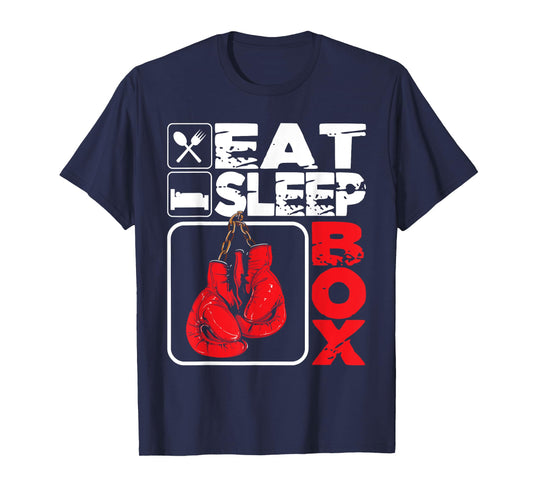 Eat Sleep Box - Boxing Lover Gym Boxer Kickboxing Kickboxer T-Shirt