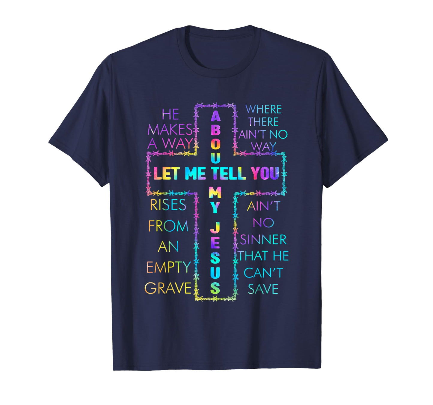 Let Me Tell You About My Jesus Christian Bible God Tie Dye T-Shirt