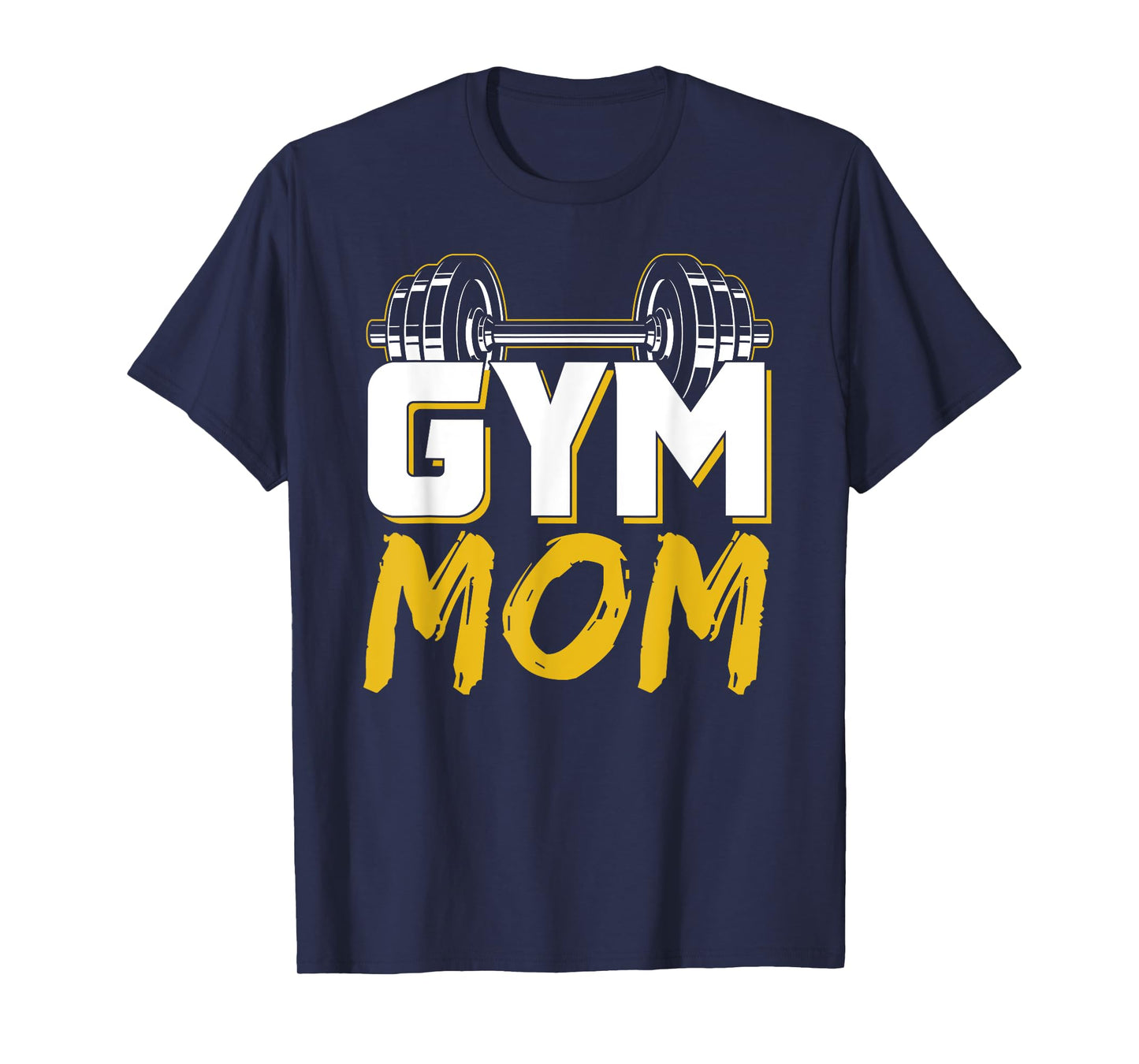 Gym Mom Fitness Training Workout Weightlifting Mother Mommy T-Shirt