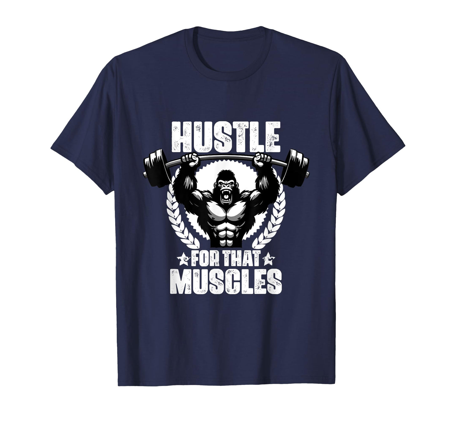 Hustle For That Muscles Weightlift Gym Quotes Gym Fitness T-Shirt