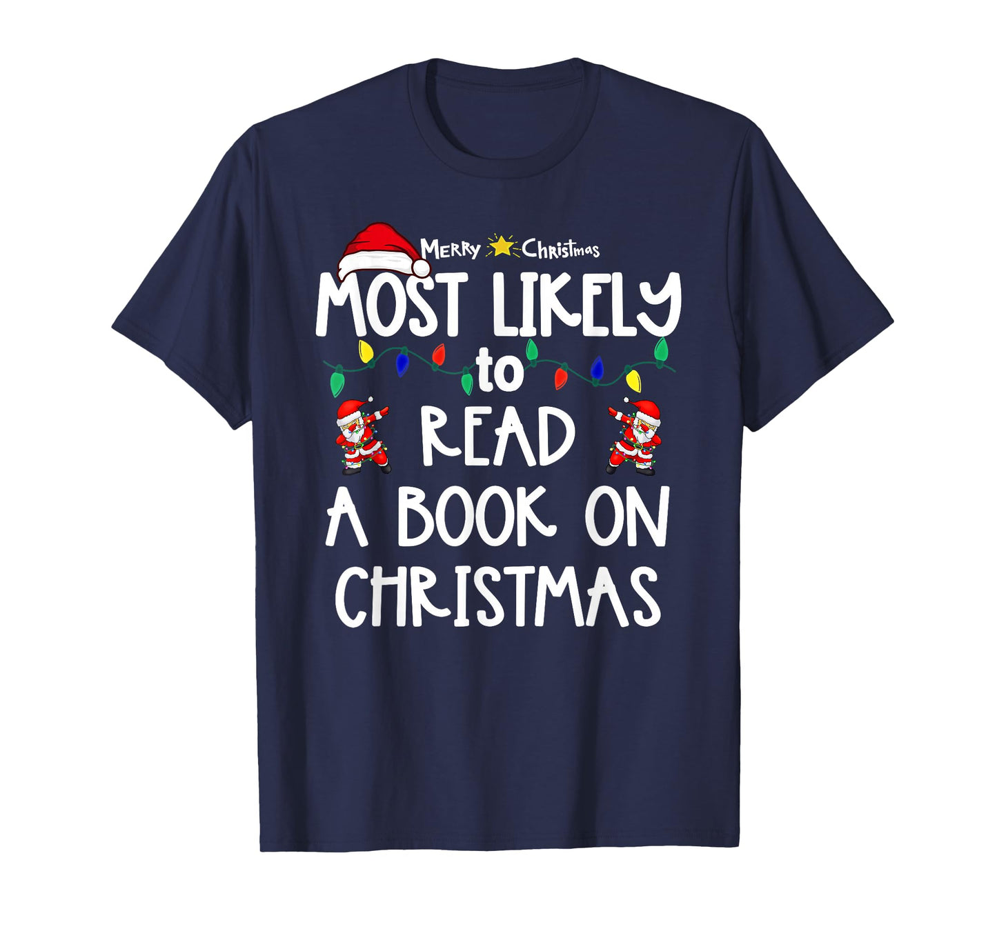 Most Likely to Christmas Shirt Matching Family Pajamas Funny T-Shirt
