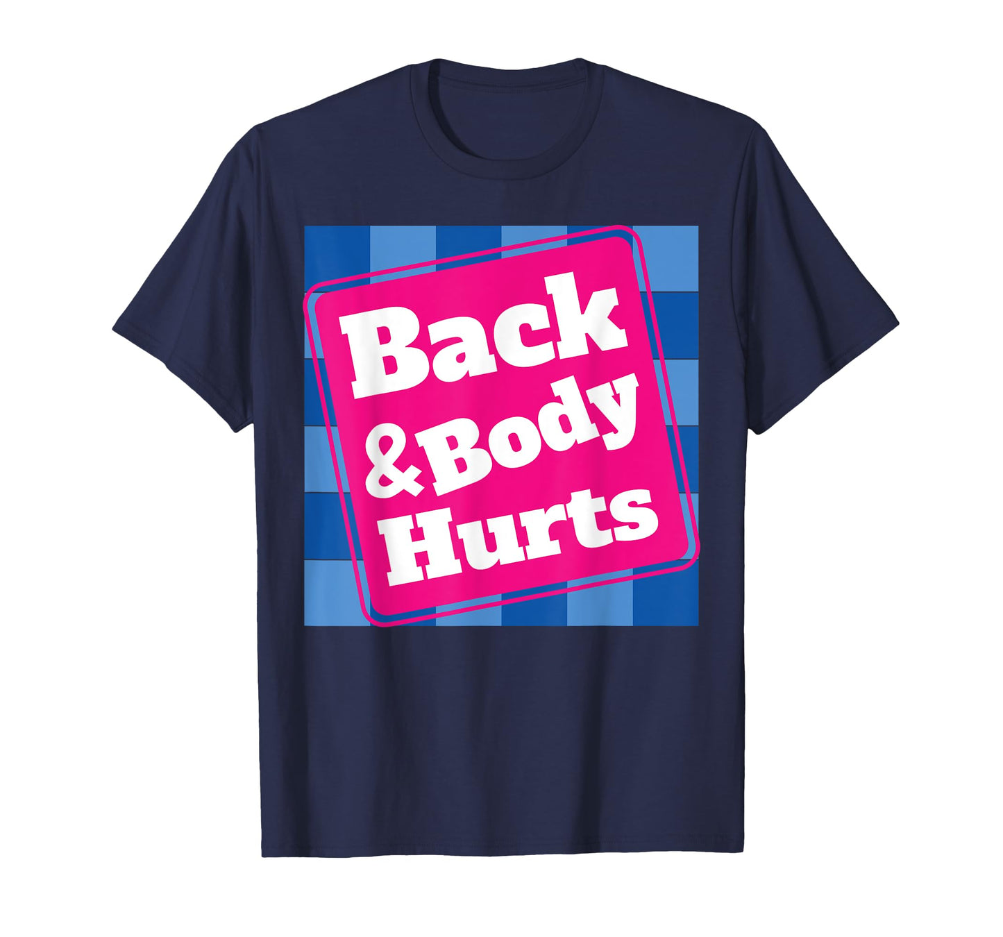Funny Back Body Hurts Tee Quote Workout Gym Top T-Shirt