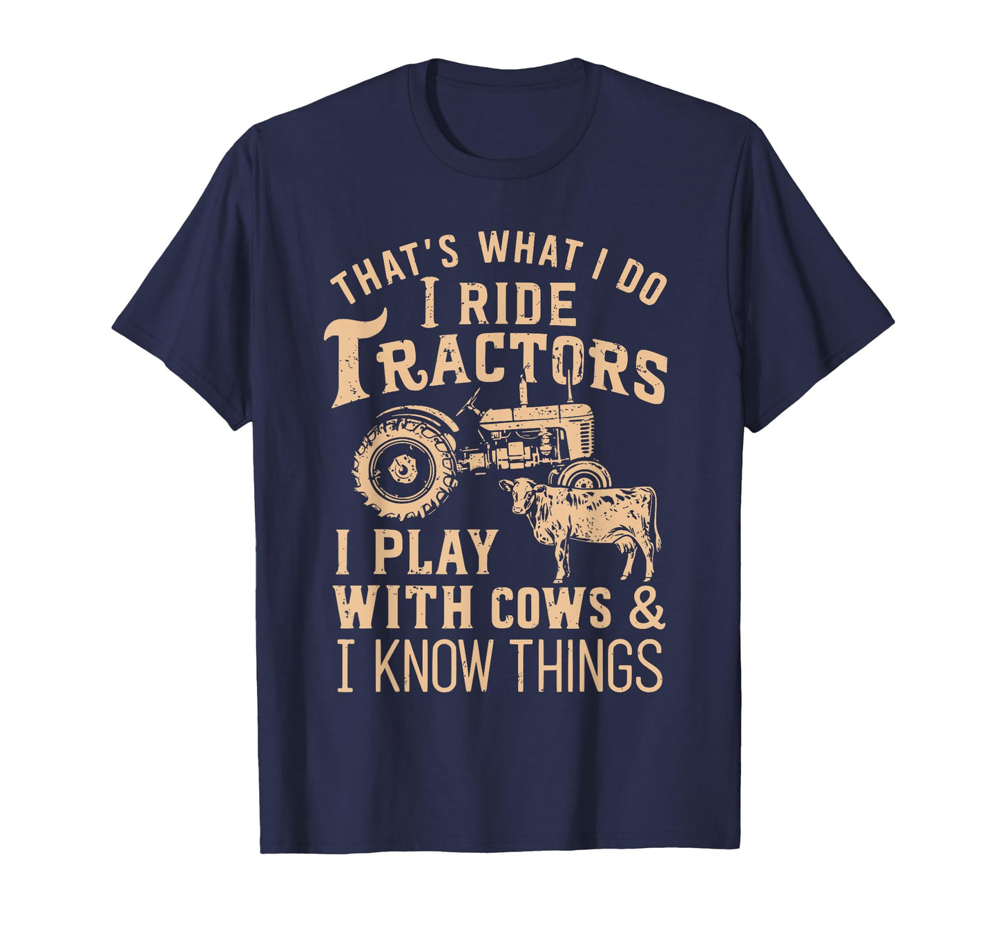 Funny Farmer Cowboy Gift That's What I Do I Ride Tractors T-Shirt