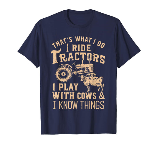 Funny Farmer Cowboy Gift That's What I Do I Ride Tractors T-Shirt