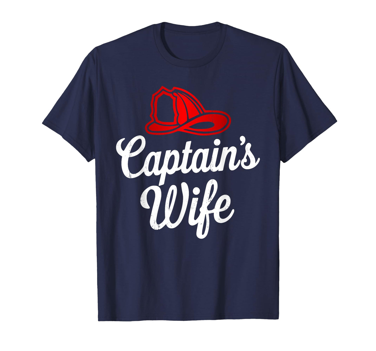 Captain Wife Firefighter Fireman Proud Firefighting Family T-Shirt