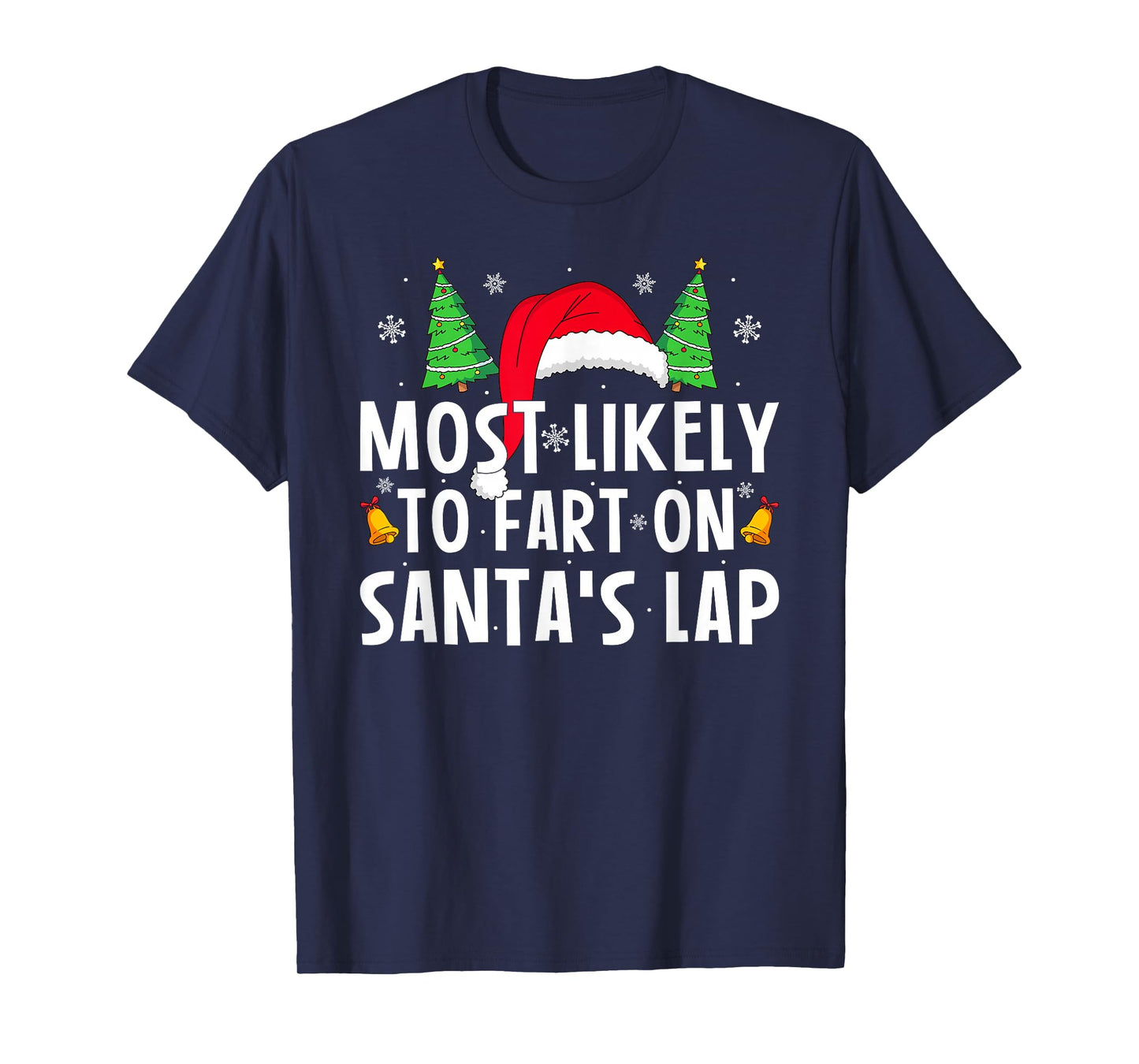 Most Likely to Fart On Santa's Lap Matching Family Christmas T-Shirt