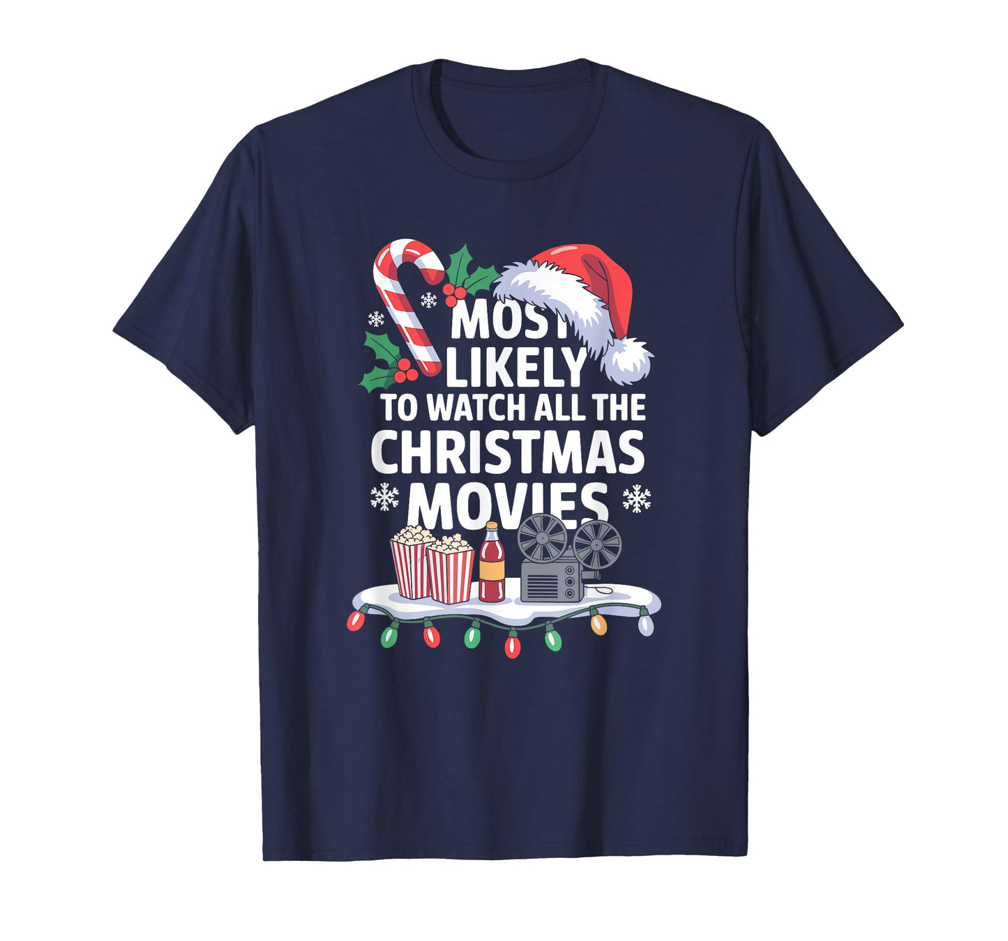 Most Likely to Watch All The Christmas Movies Funny Family T-Shirt