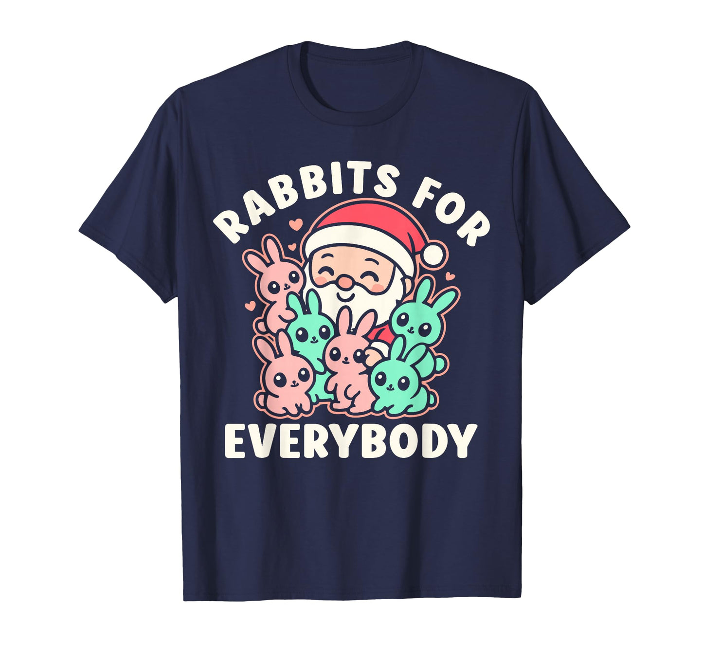Rabbits for Everybody, Christmas Bunny Kawaii Santa Claus T-Shirt
