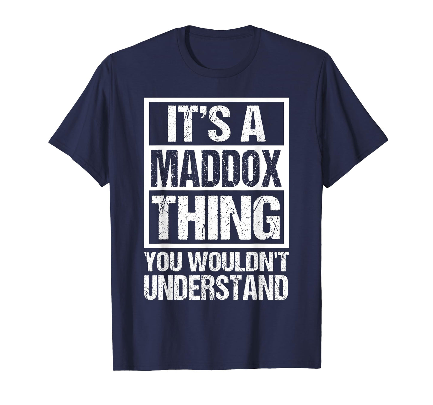 It's A Maddox Thing You Wouldn't Understand Maddox Men Women T-Shirt
