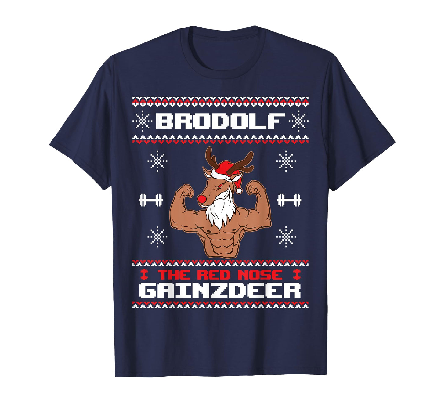 Brodolf The Red Nose Gainzdeer Gym Ugly Christmas Sweater T-Shirt