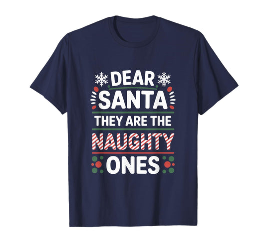 Dear Santa They are The Naughty Ones Playful Holiday T-Shirt