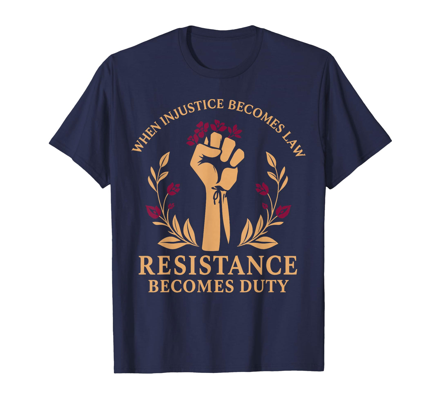 Vintage When Injustice Becomes Law Resistance Becomes Duty T-Shirt