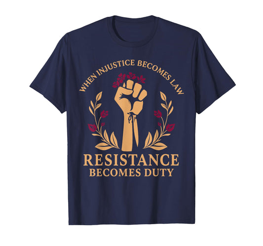 Vintage When Injustice Becomes Law Resistance Becomes Duty T-Shirt