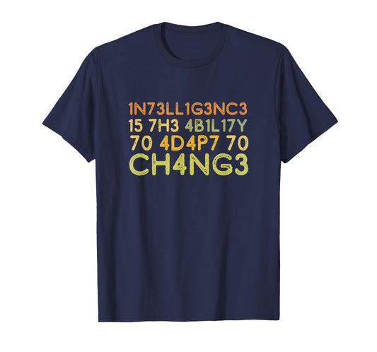 Intelligence Is The Ability To Adapt To Change Science T-Shirt