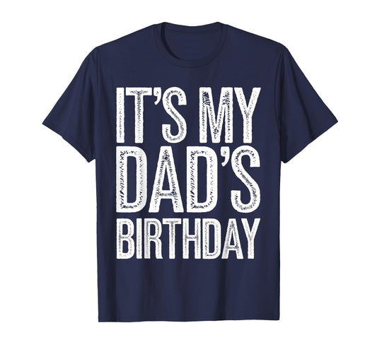 Vintage It's My dad's Birthday Distressed Design Men Women T-Shirt