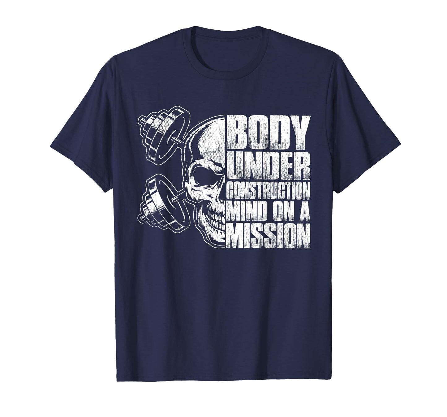 Body Under Construction Mind On A Mission Fitness Lovers T-Shirt
