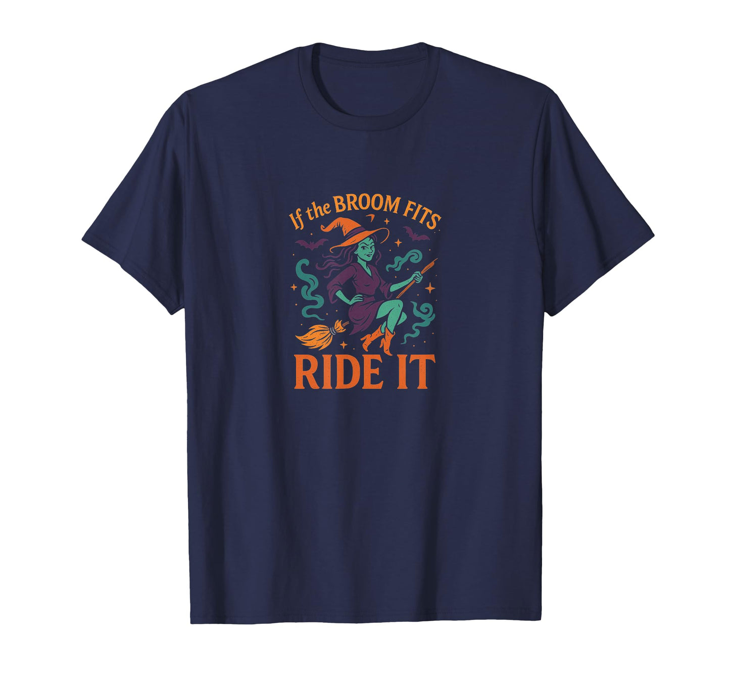 If The Broom Fits - Ride It - Witch T-Shirt