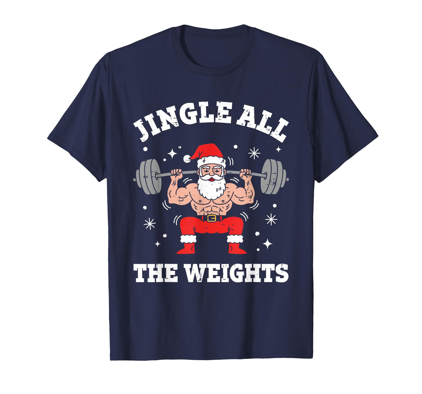 Jingle All The Weights Santa Claus Gym Workout Fitness Humor T-Shirt