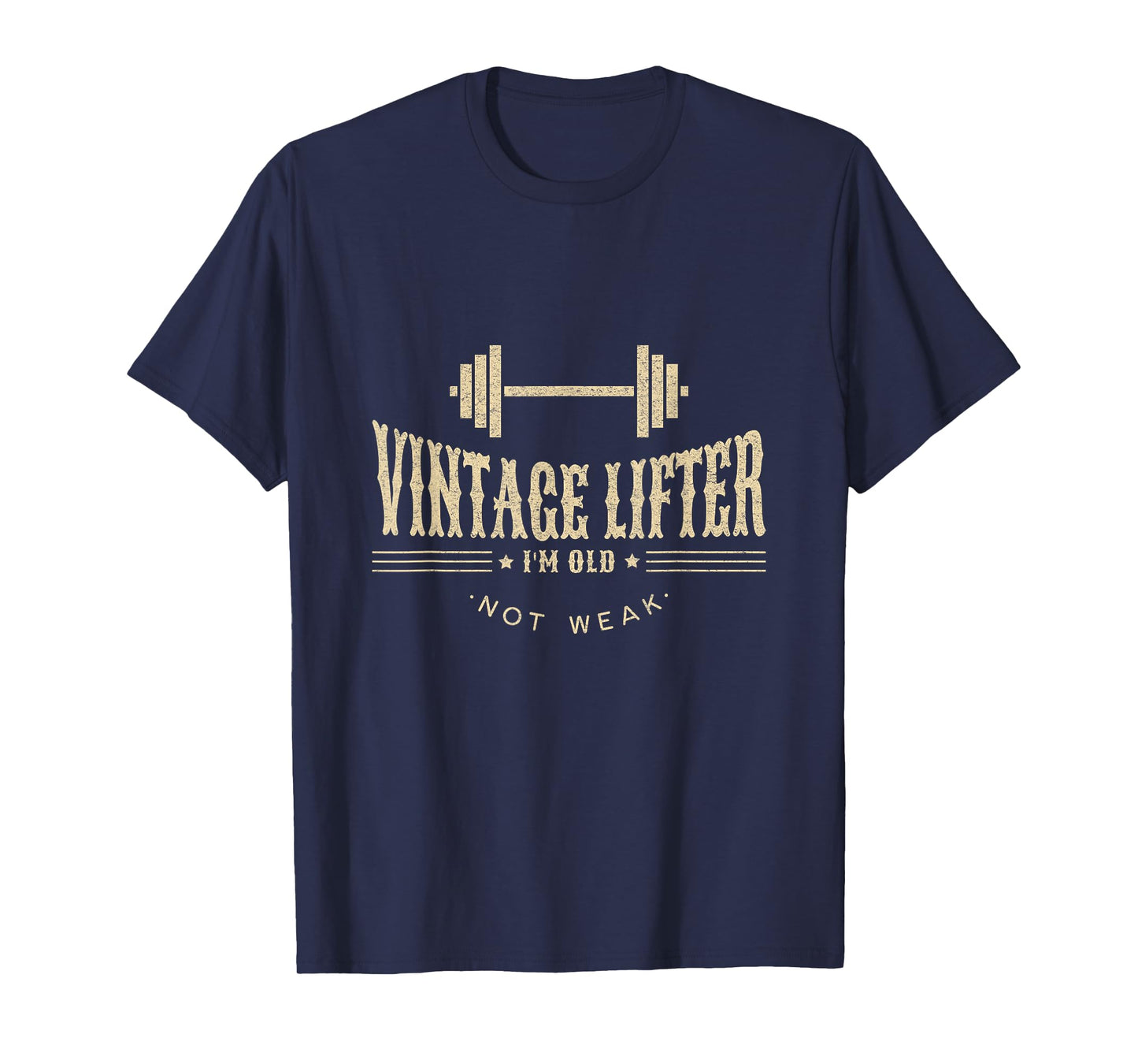 Vintage Lifter I'M Old Not Weak Humor For Gym Lovers T-Shirt