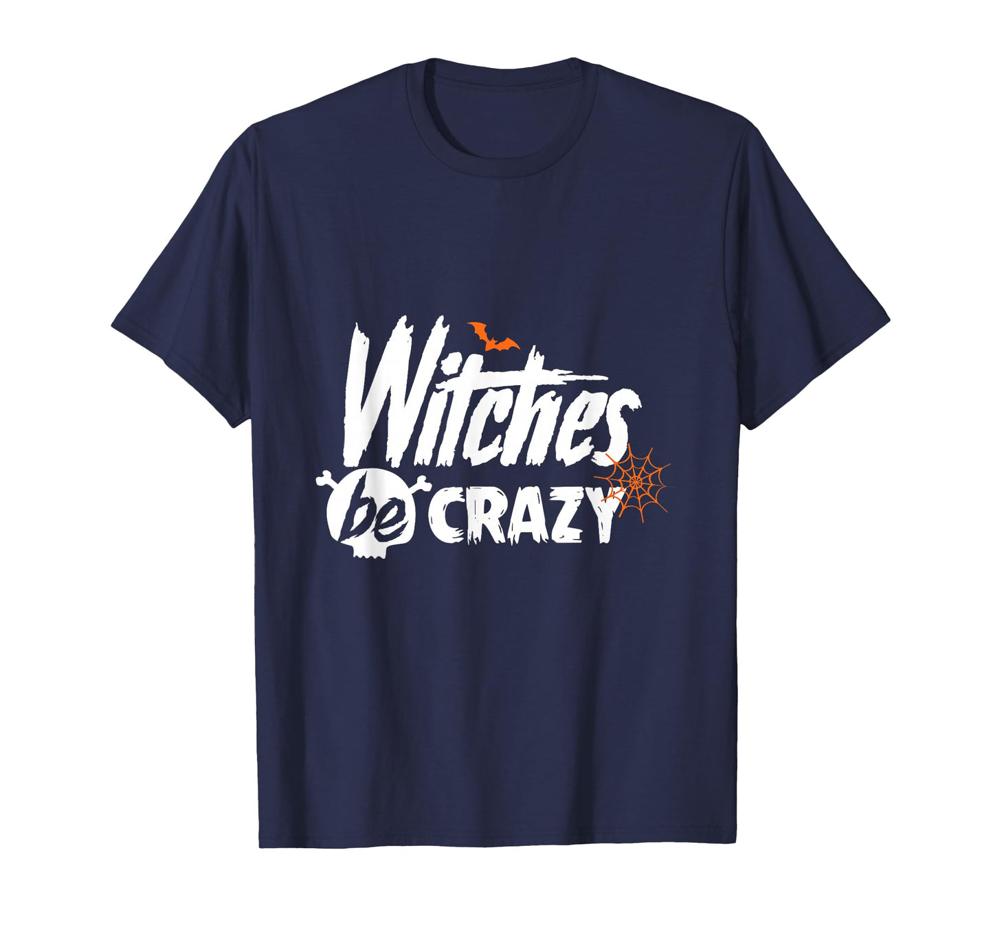 Witches Be Crazy Funny Halloween Witch Pun T-Shirt