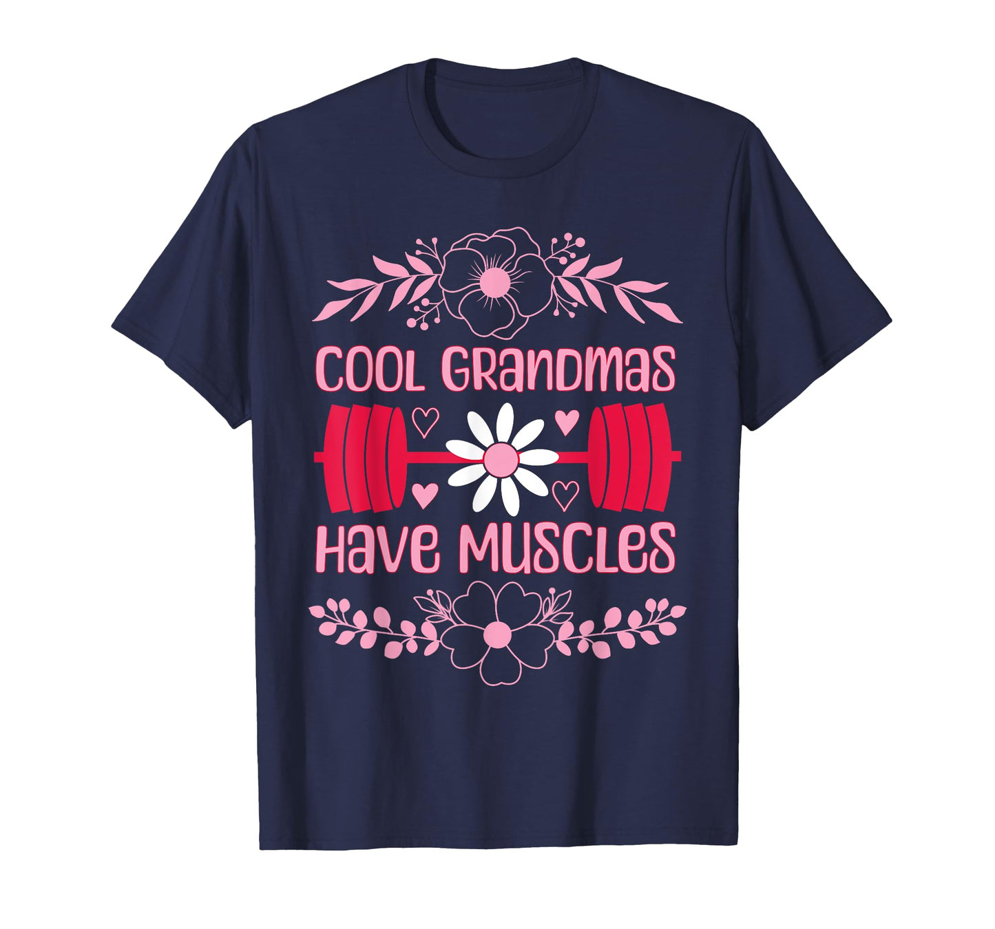 Cool Grandmas Have Muscles Grandmas Powerlifting Fitness Gym T-Shirt