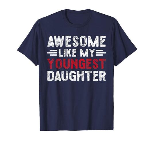 Awesome Like My Youngest Daughter Funny Vintage Father's Day T-Shirt