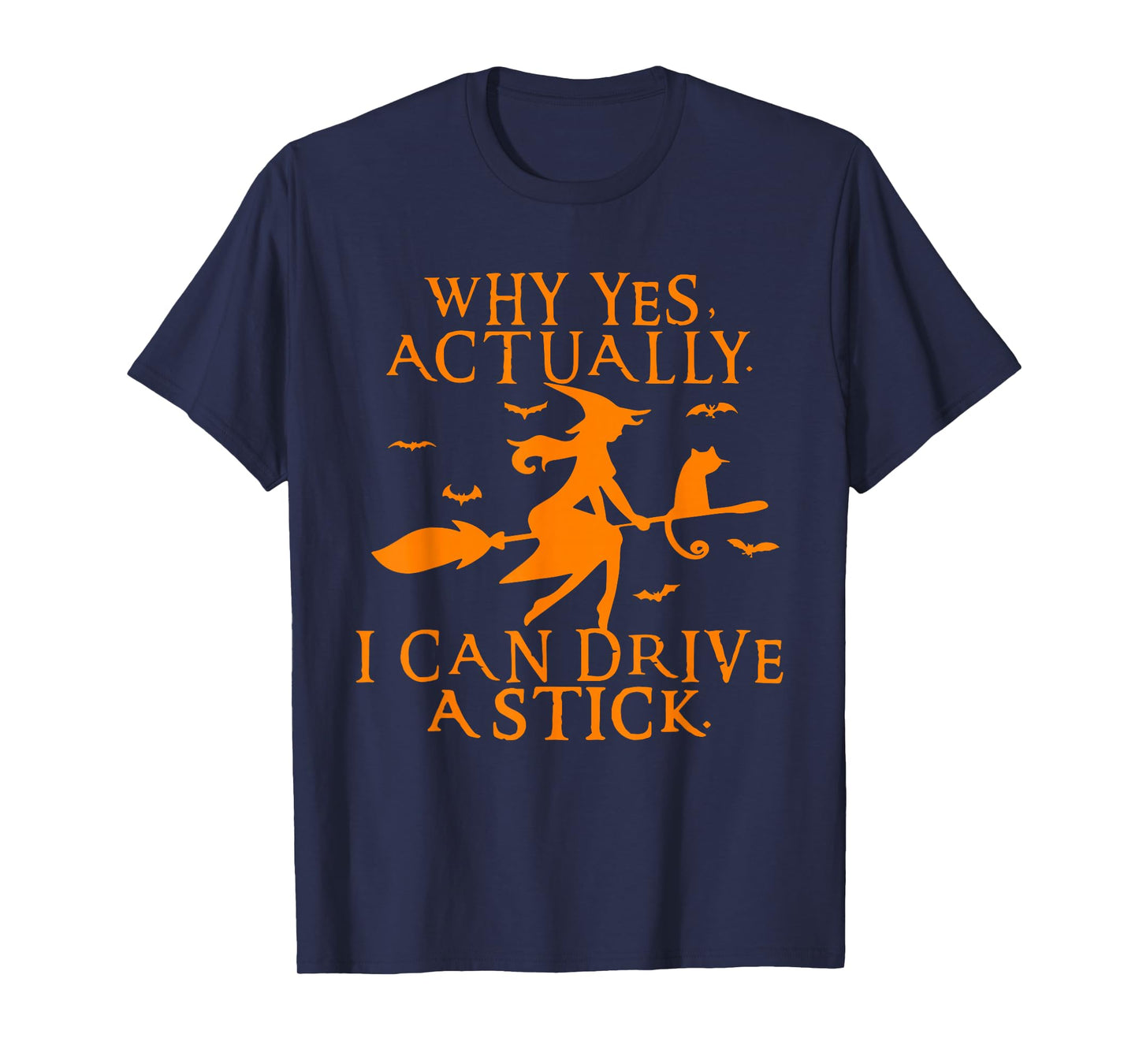 Why Yes I Can Drive a Stick Funny Halloween Witch Women Girl T-Shirt