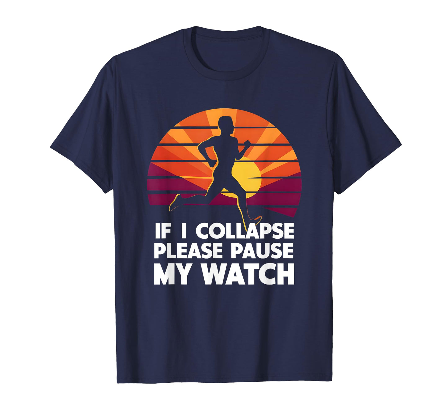 Running Marathon If I collapse funny Gift: Mens & Womens T-Shirt