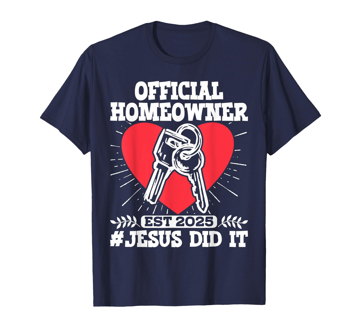 Official Homeowner Est 2025 #Jesus Did It T-Shirt