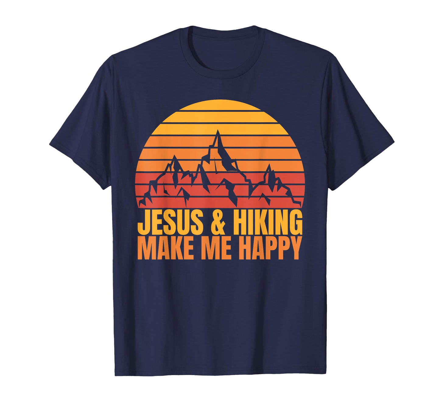 Jesus and Hiking Make Me Happy Fun for Unisex Hikers T-Shirt