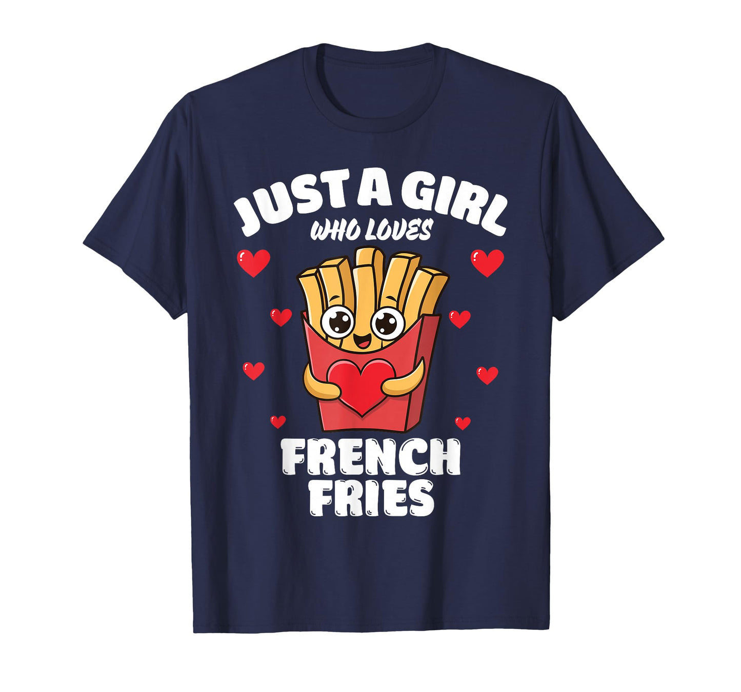 Just A Girl Who Loves French Fries, French Fries Lover T-Shirt