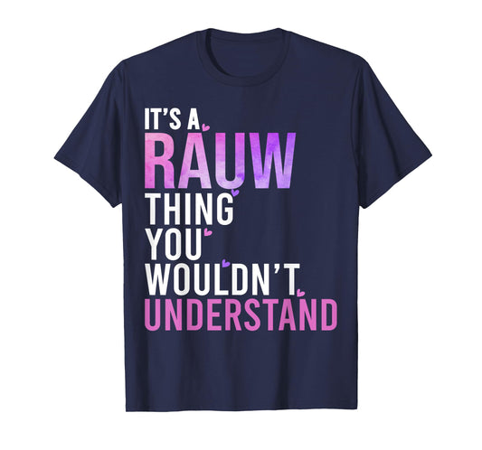 It's A Rauw Thing You Wouldn't Understand Rauw T-Shirt
