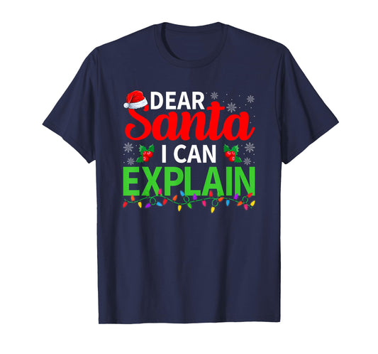 Dear Santa I Can Explain Xmas Lights Family Christmas T-Shirt