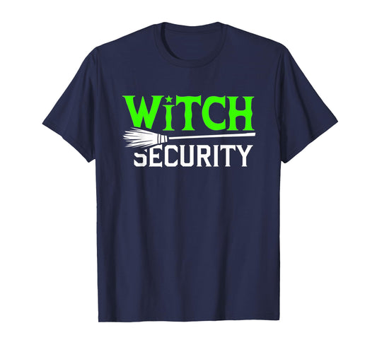 Witch Security Funny Halloween Dad Costume Trick Or Treating T-Shirt