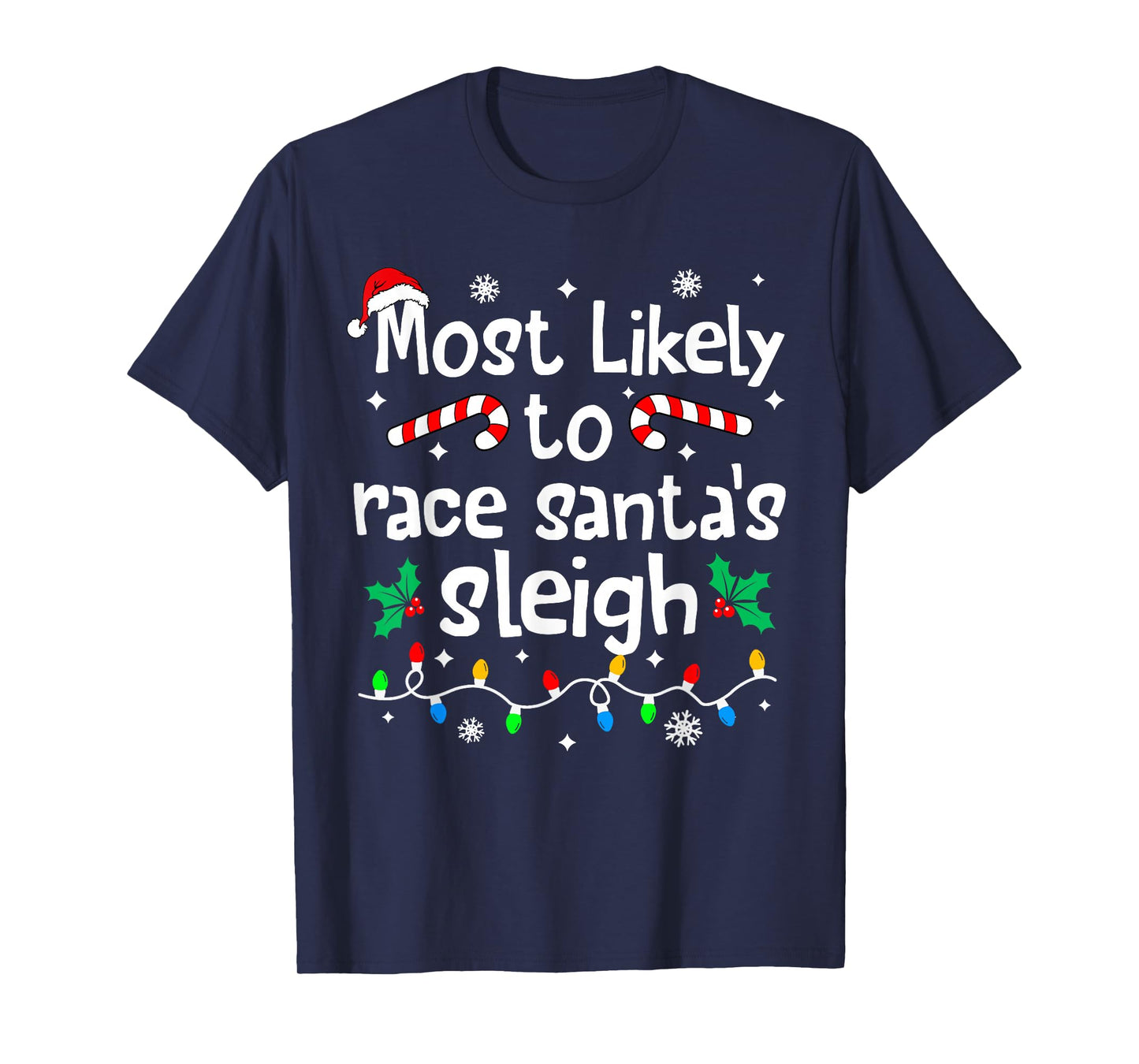 Most Likely to Race Santa's Sleigh Christmas Matching Family T-Shirt