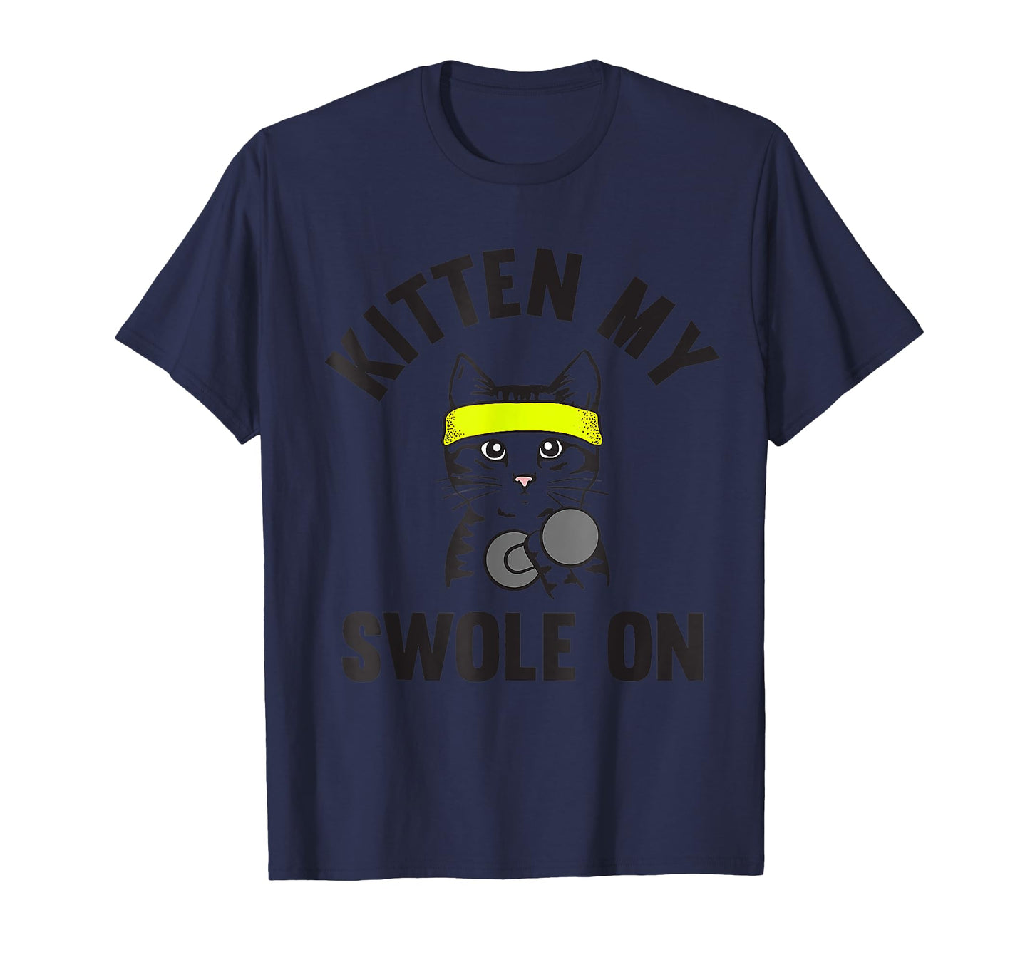 Kitten my Swole On funny Cat Lover Gym T-Shirt for Men Women