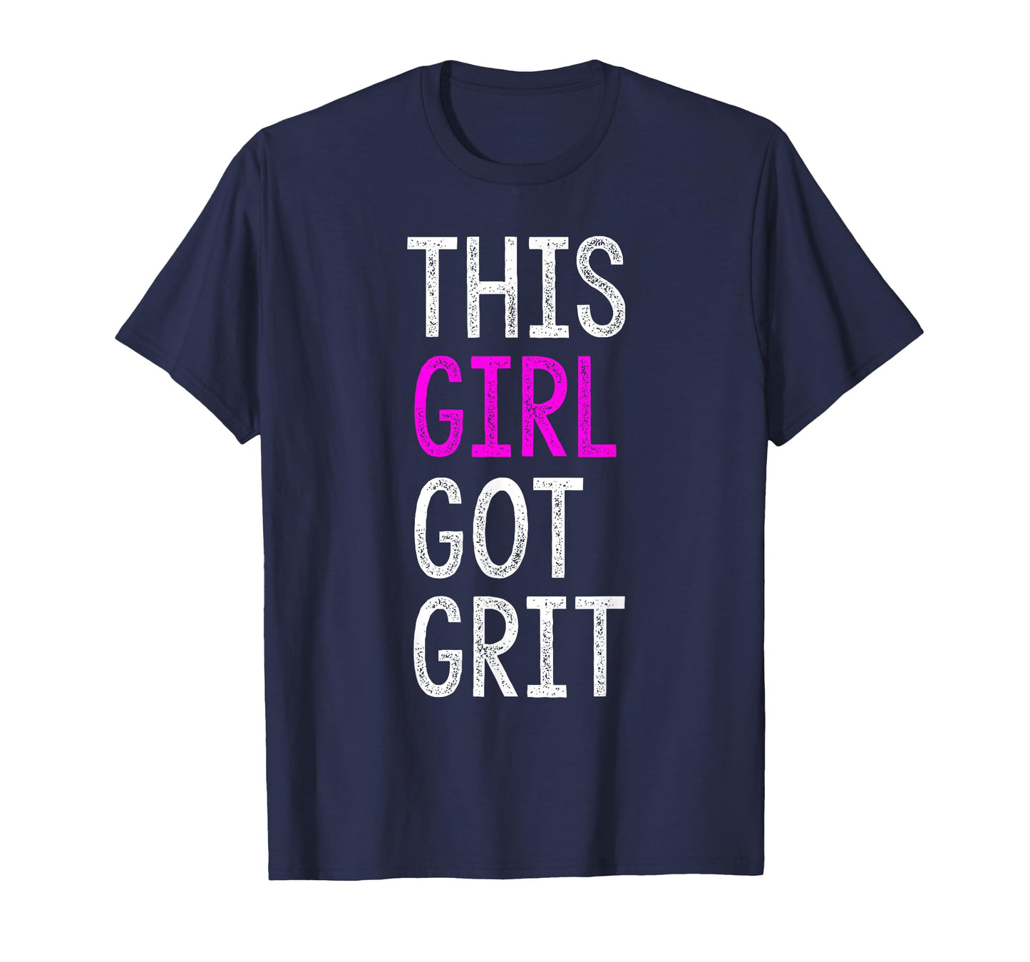 THIS GIRL GOT GRIT T-Shirt | GIRL GOT GRIT Shirt T-Shirt