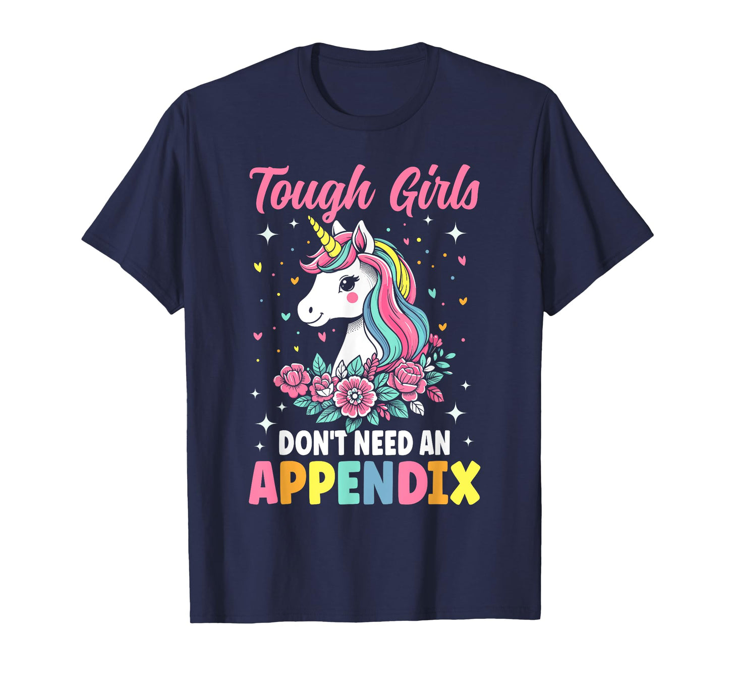 Tough Girls Don't Need An Appendix - Appendectomy Surgery T-Shirt