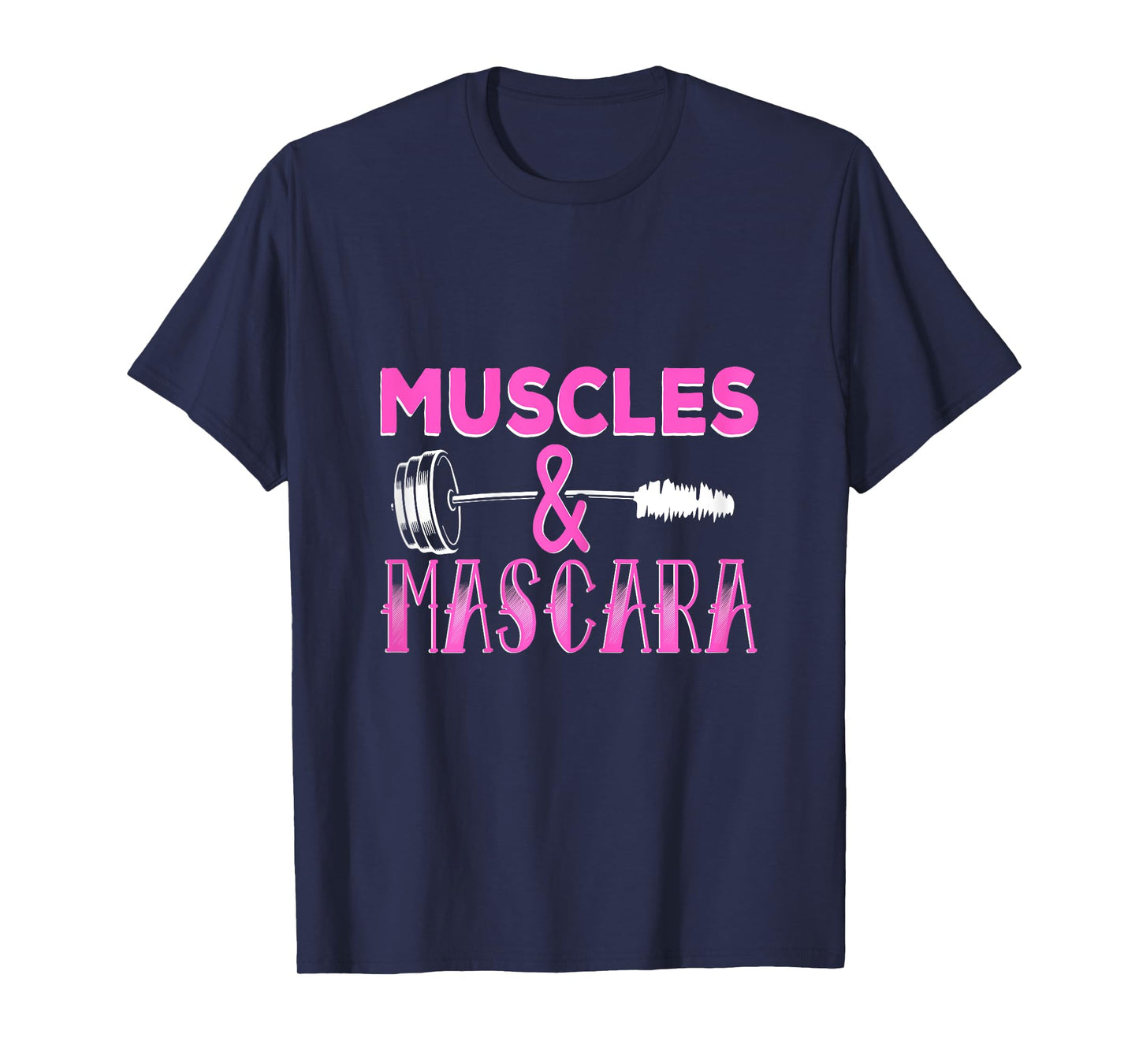 Muscles and Mascara Fitness Makeup Addict Gym Cute Workout T-Shirt
