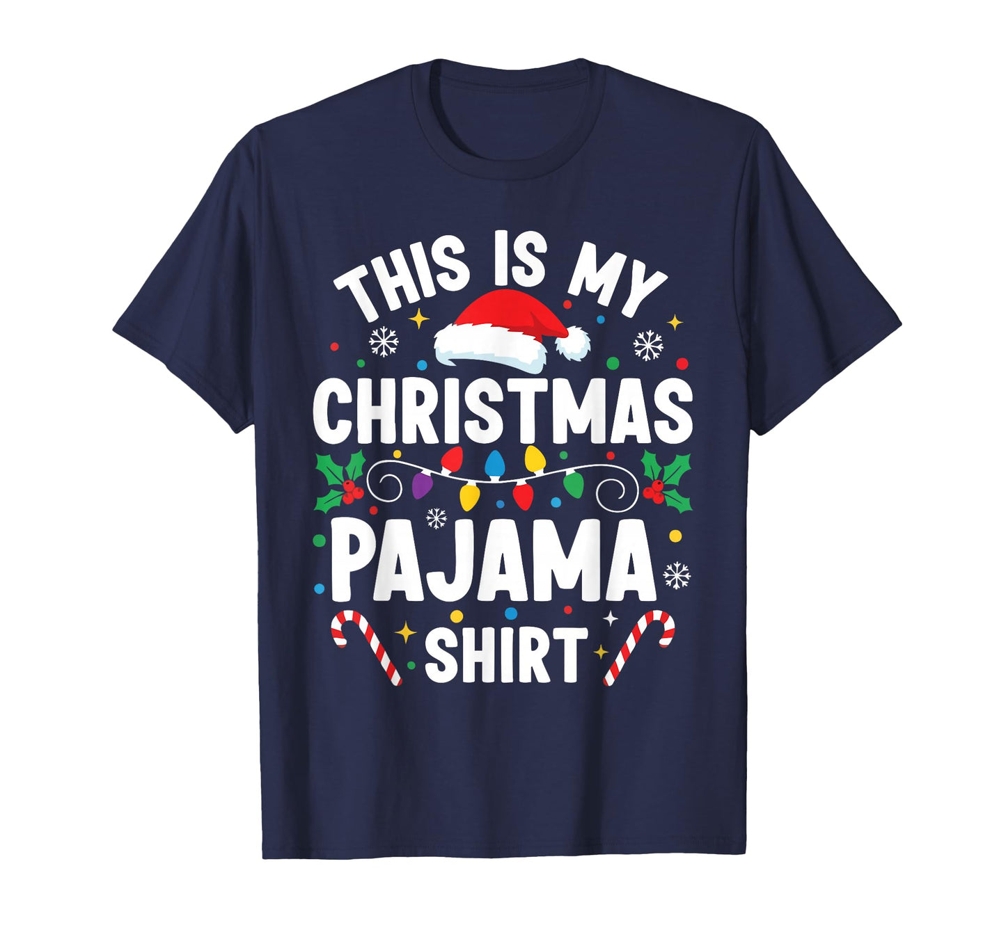 This is My Christmas Pajama Shirt Funny Xmas PJs Men Women T-Shirt