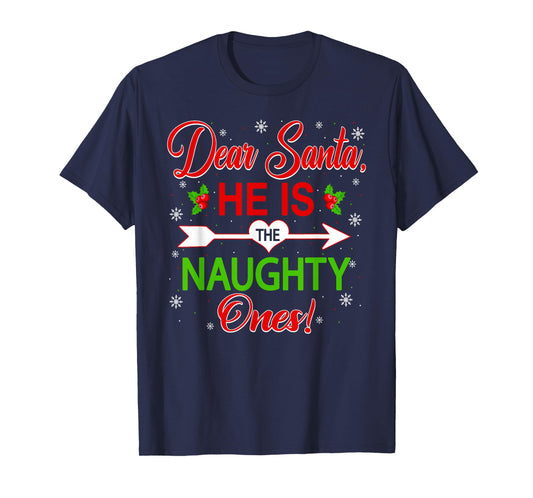 Dear Santa He's The Naughty Ones Funny Christmas Couples T-Shirt