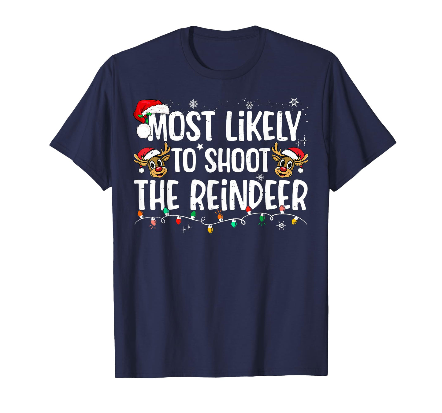 Most Likely to Shoot The Reindeer Funny Matching Family Xmas T-Shirt