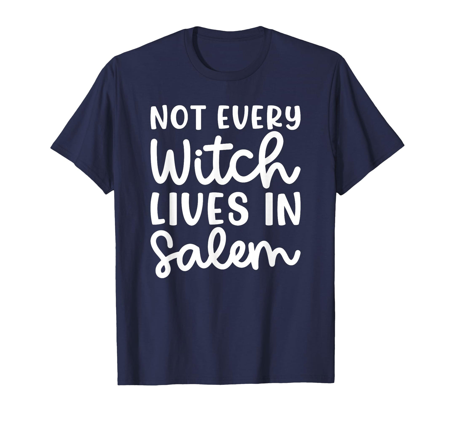 Not Every Witch Lives in Salem Halloween Spooky Cute Funny T-Shirt