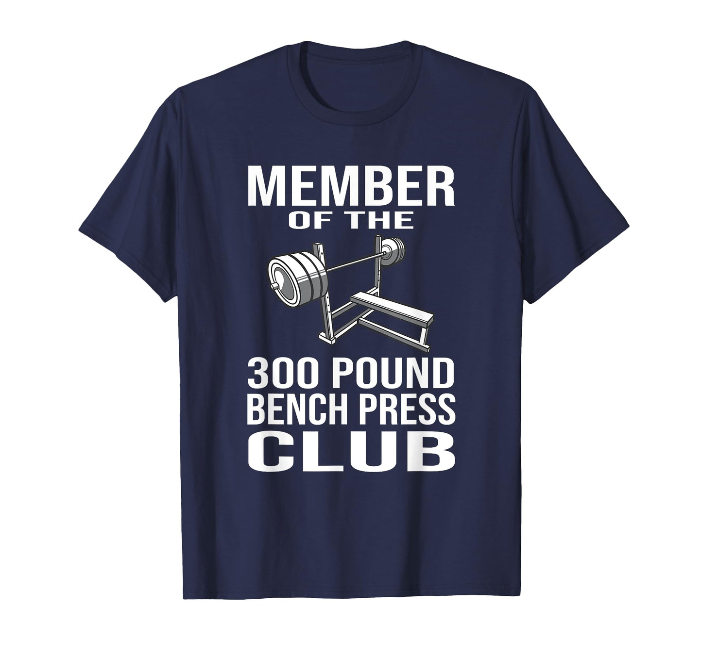 Member 300 Pound Bench Press Club Powerlifting Gym Lover T-Shirt