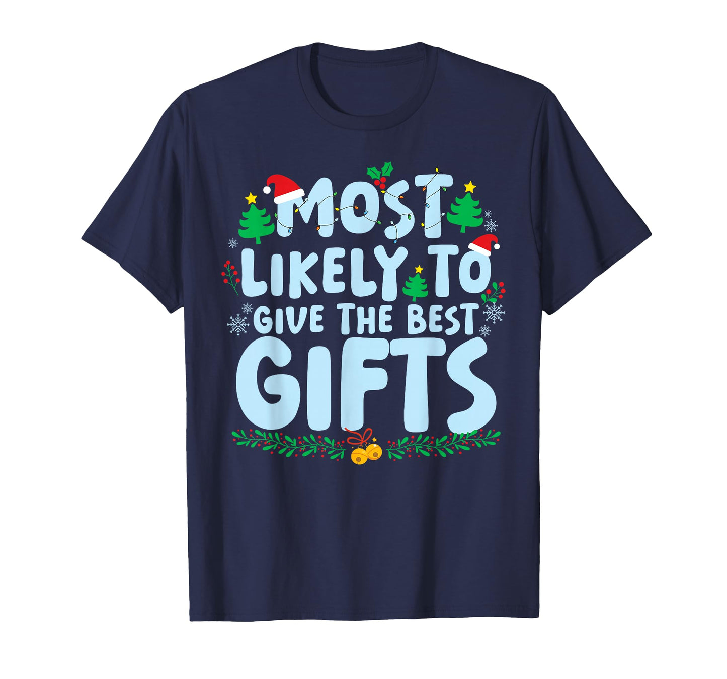 Most Likely to Give The Best Gifts Family Matching Christmas T-Shirt