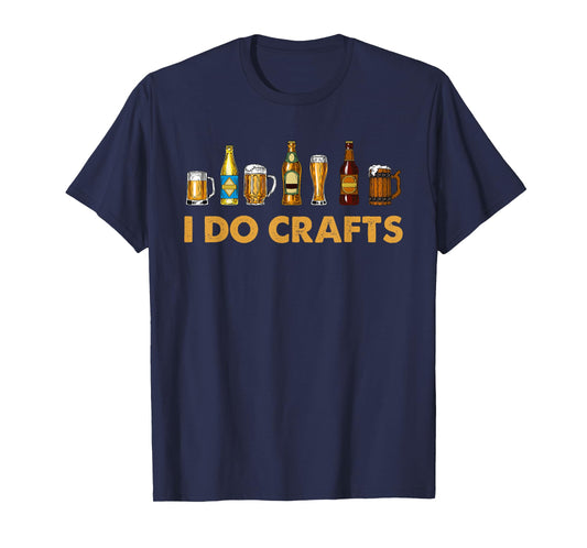 Craft Beer Vintage I Do Crafts Home Brewing Art T-Shirt